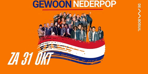 Gewoon Nederpop met Gewoon André, Gewoon Doe Maar en Gewoon De Dijk! | De Bosuil — muziek in Weert